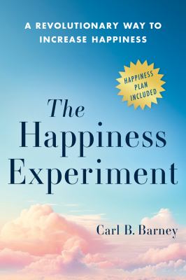 The Happiness Experiment : A Revolutionary Way to Increase Happiness cover image cdn