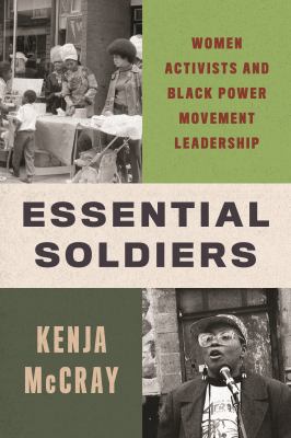 Essential soldiers : women activists and Black Power Movement Leadership  cover image cdn