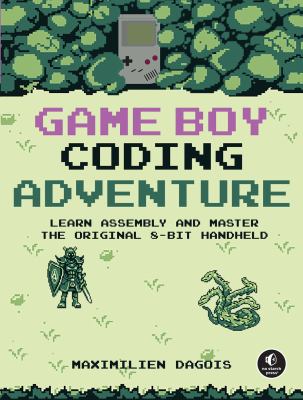 Game Boy Coding Adventure : Learn Assembly and Master the Original 8-bit Handheld cover image cdn