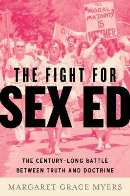 The fight for sex ed : the century-long battle between truth and doctrine  cover image cdn