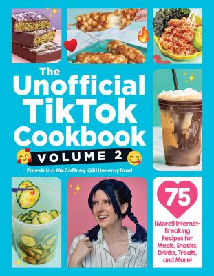 The Unofficial Tiktok Cookbook : 75 More! Internet-breaking Recipes for Meals, Snacks, Drinks, Treats, and More! cover image cdn