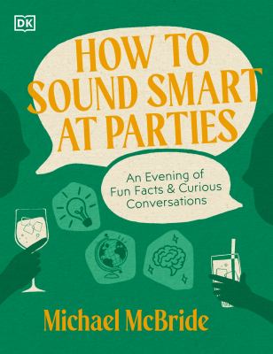 How to sound smart at parties : an evening of fun facts & curious conversations  cover image cdn