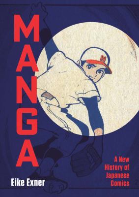 Manga : a new history of Japanese comics  cover image cdn