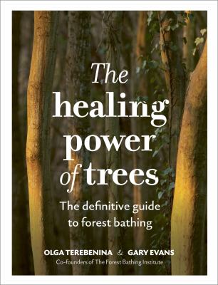 The healing power of trees : the definitive guide to forest bathing  cover image cdn