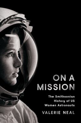 On a mission : the Smithsonian history of US women astronauts  cover image cdn