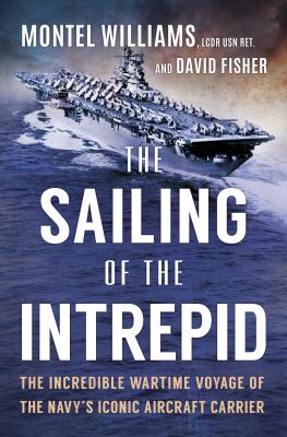 The sailing of the Intrepid : the incredible wartime voyage of the Navy's iconic aircraft carrier  cover image cdn