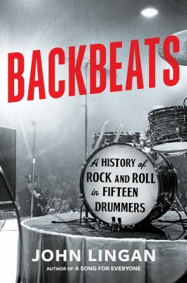 Backbeats : a history of rock and roll in fifteen drummers  cover image cdn