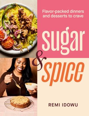 Sugar & spice : flavor-packed dinners and desserts to crave  cover image cdn