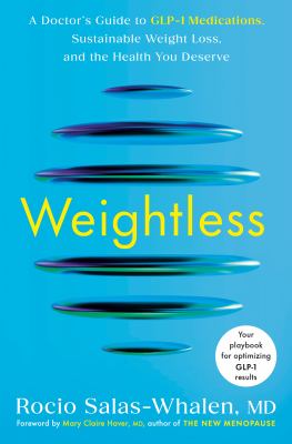 Weightless : a doctor's guide to GLP-1 medications, sustainable weight loss, and the health you deserve  cover image cdn