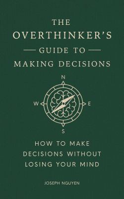 The overthinker's guide to making decisions : how to make decisions without losing your mind  cover image cdn