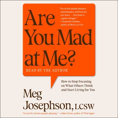 Are You Mad at Me? How to Stop Focusing on What Others Think and Start Living for You  cover image cdn