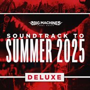 Soundtrack To Summer 2025 [Deluxe] cover image cdn