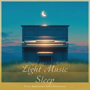 Light Music Sleep: Piano Meditation Deep Relaxation cover image cdn