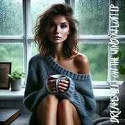 Dreams Left On The Window Lofi Ep cover image cdn