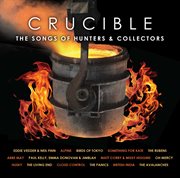 Crucible - The Songs Of Hunters & Collectors cover image cdn