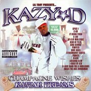 Lil' Troy Presents Champagne Wishes Kaviar Dreams cover image cdn