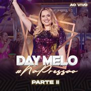 Day Melo Na Pressão, Pt. 2 (Ao Vivo) cover image cdn