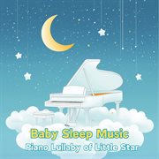 Piano Lullaby Of Little Star Baby Sleep Music cover image cdn