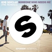 Someone Who Needs Me (The Remixes) cover image cdn