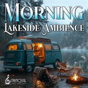 Morning Lakeside Ambience cover image cdn