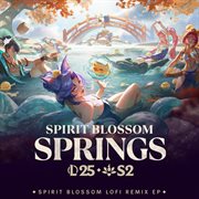 Spirit Blossom Springs Lofi Remix Ep cover image cdn