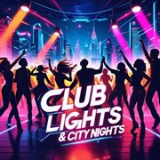 Club Lights & City Nights cover image cdn