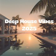 Deep House Vibes 2025 cover image cdn
