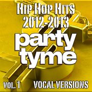 Hip Hop Hits 2012-2013, Vol. 1 cover image cdn