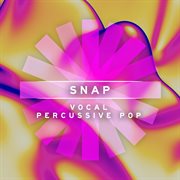 Snap - Vocal Percussive Pop cover image cdn