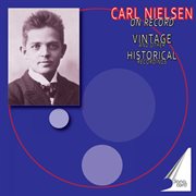Carl Nielsen On Record: Vintage & Other Historical Recordings, Vol. 15 cover image cdn