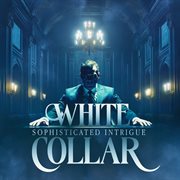 White Collar - Sophisticated Intrigue cover image cdn