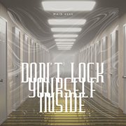 Don't Lock Yourself Inside cover image cdn