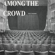 Among The Crowd cover image cdn