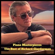 Piano Masterpieces: The Best Of Richard Clayderman cover image cdn