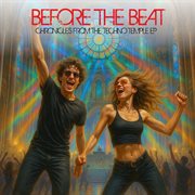 Before The Beat Chronicles From The Techno Temple Ep cover image cdn