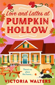 Love and Lattes at Pumpkin Hollow : An Autumn Small Town Romance With a Pinch of Pumpkin Spice From Victoria Walters for 2025 cover image cdn