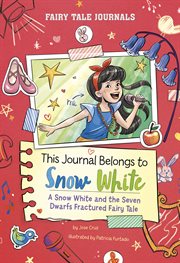 This Journal Belongs to Snow White : A Snow White and the Seven Dwarfs Fractured Fairy Tale cover image cdn