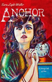 Anchor : A Strange Tale of Time cover image cdn