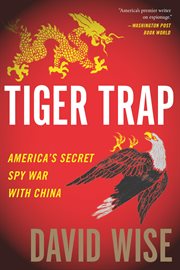 Tiger Trap : America's Secret Spy War With China cover image cdn