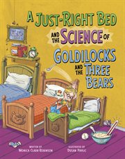 A Just-Right Bed and the Science of Goldilocks and the Three Bears cover image cdn