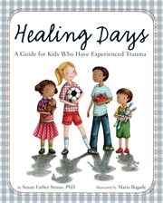 Healing Days : A Guide for Kids Who Have Experienced Trauma cover image cdn