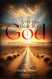 A 90-Day Walk With God : A Journey to Renewal, Restoration, and Revival cover image cdn