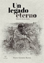Un Legado Eterno : Memoria De Un Abuelo cover image cdn