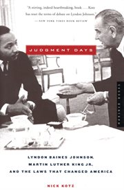 Judgment Days : Lyndon Baines Johnson, Martin Luther King, Jr., and the Laws That Changed America cover image cdn
