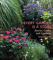 Every Garden Is a Story : Stories, Crafts, and Comforts (gardening Gift; Gardening Book) cover image cdn