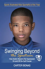 Swinging Beyond the Spectrum : How Autism Became My Superpower on and off the Golf Course cover image cdn