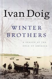 Winter Brothers : A Season at the Edge of America cover image cdn