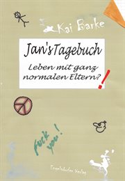 Jans Tagebuch : Leben Mit Ganz Normalen Eltern?! cover image cdn
