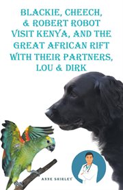 Blackie, Cheech, & Robert Robot Visit Kenya, Africa With Their Partners, Lou & Dirk cover image cdn
