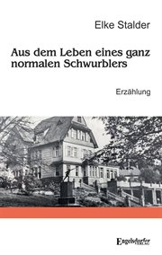Aus Dem Leben Eines Ganz Normalen Schwurblers : Erzählung cover image cdn
